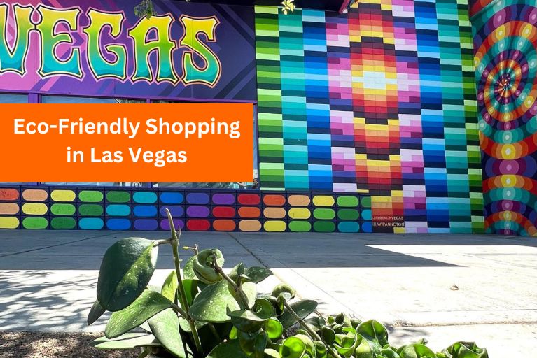 brightly painted mural in las vegas with the text 'eco friendly shopping in las vegas'